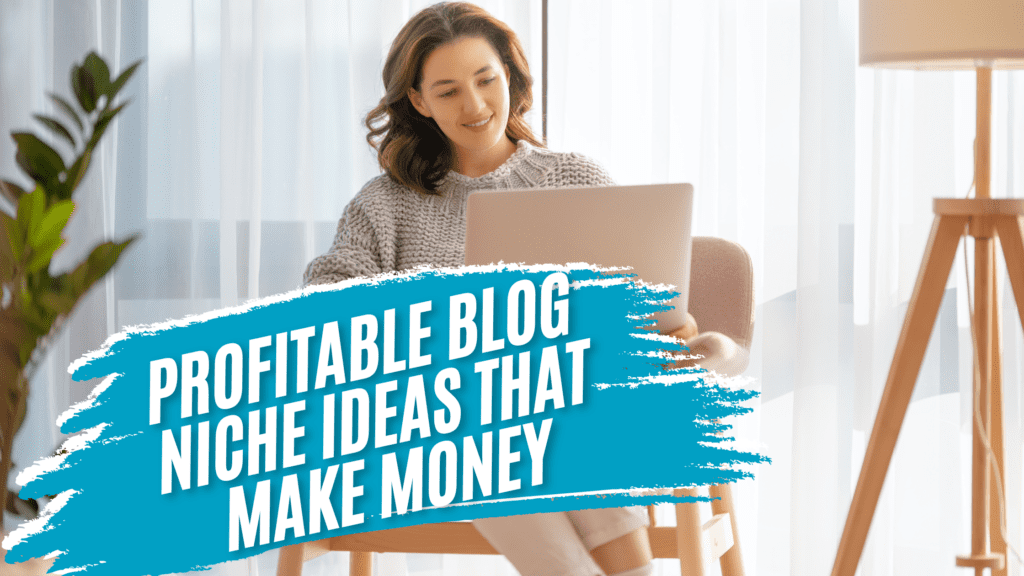 Most Profitable Blog Niche Ideas That Make Money [2025 Guide]